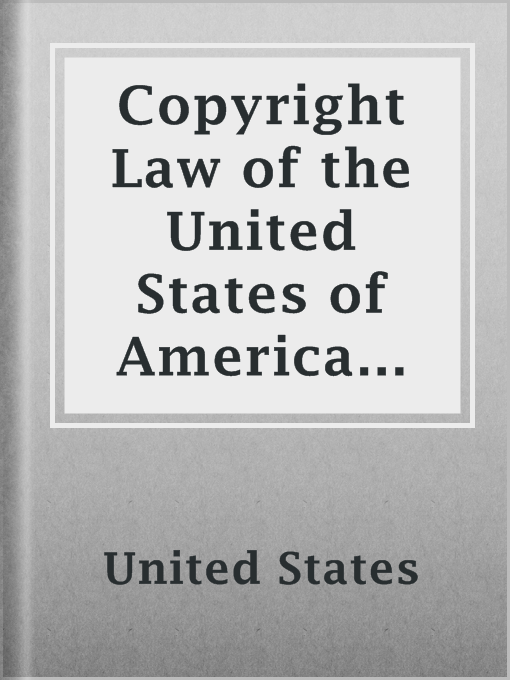 Title details for Copyright Law of the United States of America and Related Laws Contained in Title 17 of the United States Code, Circular 92 by United States - Available